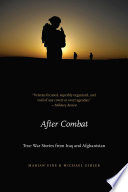 After combat : true war stories from Iraq and Afghanistan /