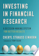 Investing in financial research : a decision-making system for better results /