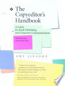 The copyeditor's handbook : a guide for book publishing and corporate communications, with exercises and answer keys /