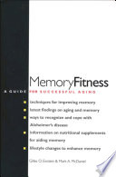 Memory fitness : a guide for successful aging / Gilles O. Einstein and Mark A. McDaniel.