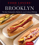 Food lovers' guide to Brooklyn : the best restaurants, markets & local culinary offerings /