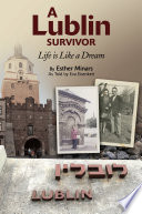 A Lublin survivor : life is like a dream /