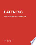 Lateness / Peter Eisenman with Elisa Iturbe.