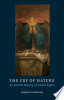 The cry of nature : art and the making of animal rights /