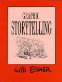 Graphic storytelling / by Will Eisner.