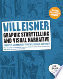 Graphic storytelling and visual narrative : principles and practices from the legendary cartoonist / Will Eisner.