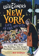 Will Eisner's New York : life in the big city / Will Eisner.