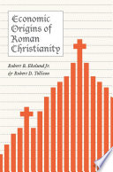 Economic origins of Roman Christianity /