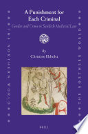 A punishment for each criminal : gender and crime in Swedish medieval law /