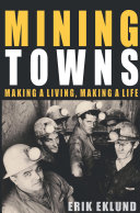 Mining towns : making a living, making a life /