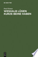 Weshalb Lugen kurze Beine haben uber Tauschungen im privaten und und deren Aufdeckung offentlichen Leben Aus von dem Amerikanischen Ska Wiltschek /