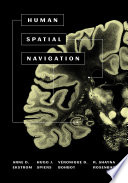 Human spatial navigation / Arne D. Ekstrom, Hugo J. Spiers, Véronique D. Bohbot, R. Shayna Rosenbaum.