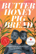 Butter honey pig bread : a novel /