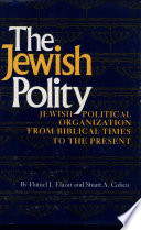 The Jewish polity : Jewish political organization from Biblical times to the present /