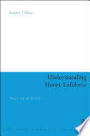 Understanding Henri Lefebvre : theory and the possible /