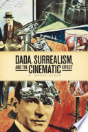 Dada, surrealism, and the cinematic effect /