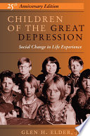 Children of the great depression : social change in life experience / Glen H. Elder, Jr.