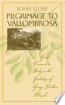 Pilgrimage to Vallombrosa : from Vermont to Italy in the footsteps of George Perkins Marsh /