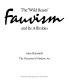 The "wild beasts" : Fauvism and its affinities /