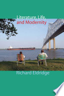 Literature, life, and modernity / Richard Eldridge.