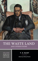 The waste land and other poems : authoritative text, contexts, criticism / T. S. Eliot ; edited by Michael North.