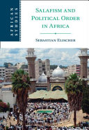 Salafism and political order in Africa / Sebastian Elischer.