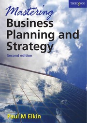 Mastering business planning and strategy : the power and application of strategic thinking /