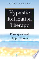 Hypnotic relaxation therapy : principles and applications /