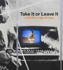 Take it or leave it : institution, image, ideology /