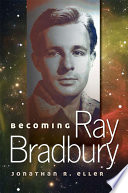 Becoming Ray Bradbury /