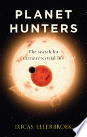 Planet hunters : the search for extraterrestrial life /