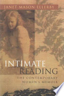 Intimate reading : the contemporary women's memoir / Janet Mason Ellerby.