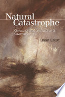 Natural catastrophe : climate change and neoliberal governance /