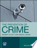 The prevention of crime / Delbert Elliott and Abigail Fagan.