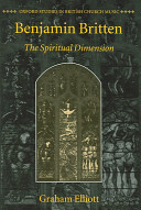 Benjamin Britten : the spiritual dimension /