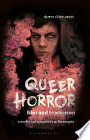 Queer horror film and television : sexuality and masculinity at the margins /