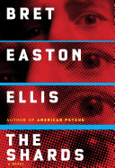 The shards / Bret Easton Ellis.