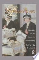 Literary lives : biography and the search for understanding / David Ellis.