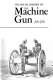 The social history of the machine gun / John Ellis.