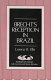 Brecht's reception in Brazil / Lorena B. Ellis.