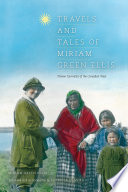 Travels and tales of Miriam Green Ellis : pioneer journalist of the Canadian West /