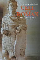 Celt and Roman : the Celts of Italy / Peter Berresford Ellis.