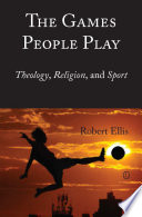 The games people play : theology, religion, and sport /