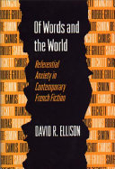 Of words and the world : referential anxiety in contemporary French fiction /