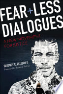 Fearless dialogues : a new movement for justice /