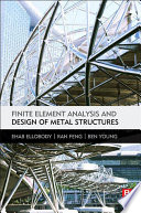 Finite element analysis and design of metal structures /