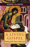 A living Gospel : reading God's story in holy lives /