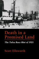 Death in a promised land : the Tulsa race riot of 1921 /