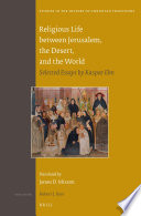 Religious life between Jerusalem, the desert, and the world : selected essays by Kaspar Elm /