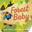 Forest baby / Laurie Elmquist ; illustrated by Shantala Robinson.